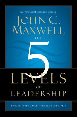 5 Levels of Leadership - John Maxwell