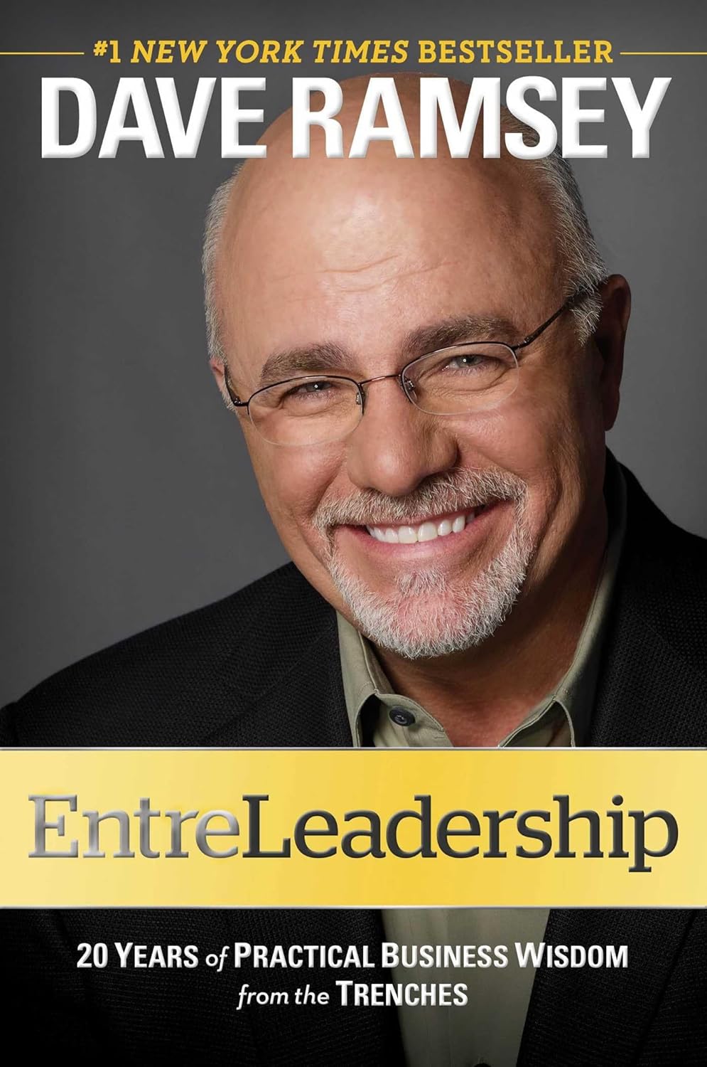 Dave Ramsey - EntreLeadership. 20 Years of Practical Business Wisdom from the Trenches
