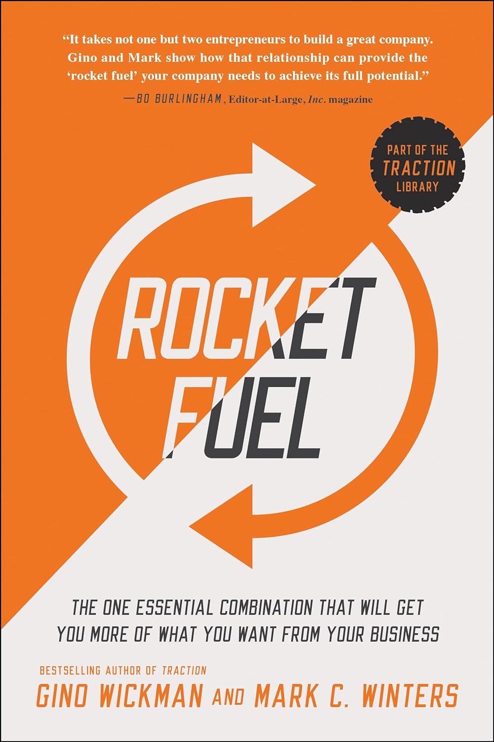 Gino Wickman _ Mark C. Winters - Rocket Fuel. The One Essential Combination That Will Get You More of What You Want from Your Business