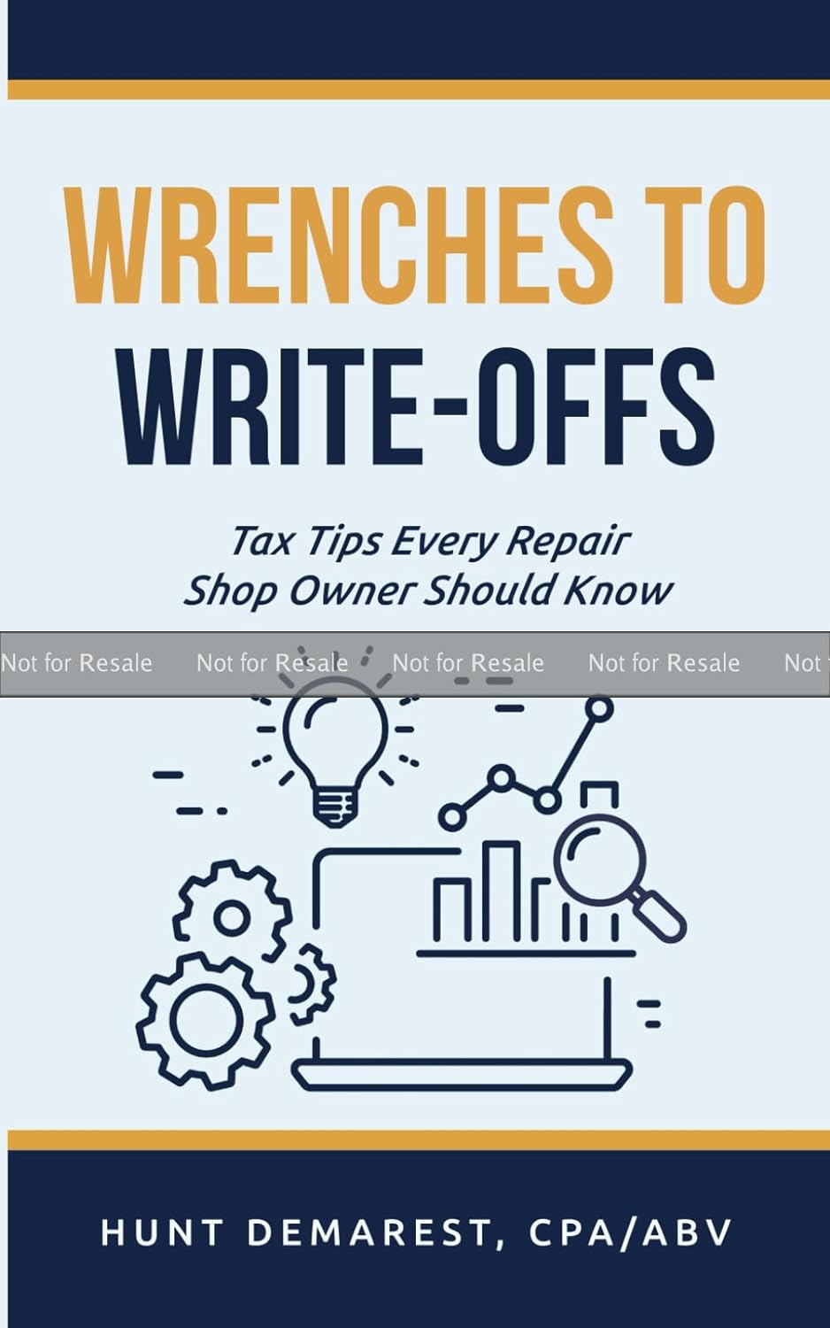 Hunt Demarest - Wrenches to Write-offs. Tax Tips Every Repair Shop Owner Should Know