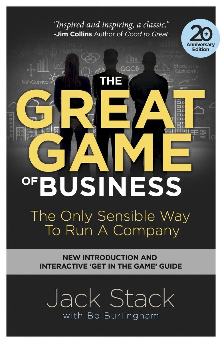 Jack Stack with Bo Burlinghan - The Great Game of Business, Expanded and Updated. The Only Sensible Way to Run a Company