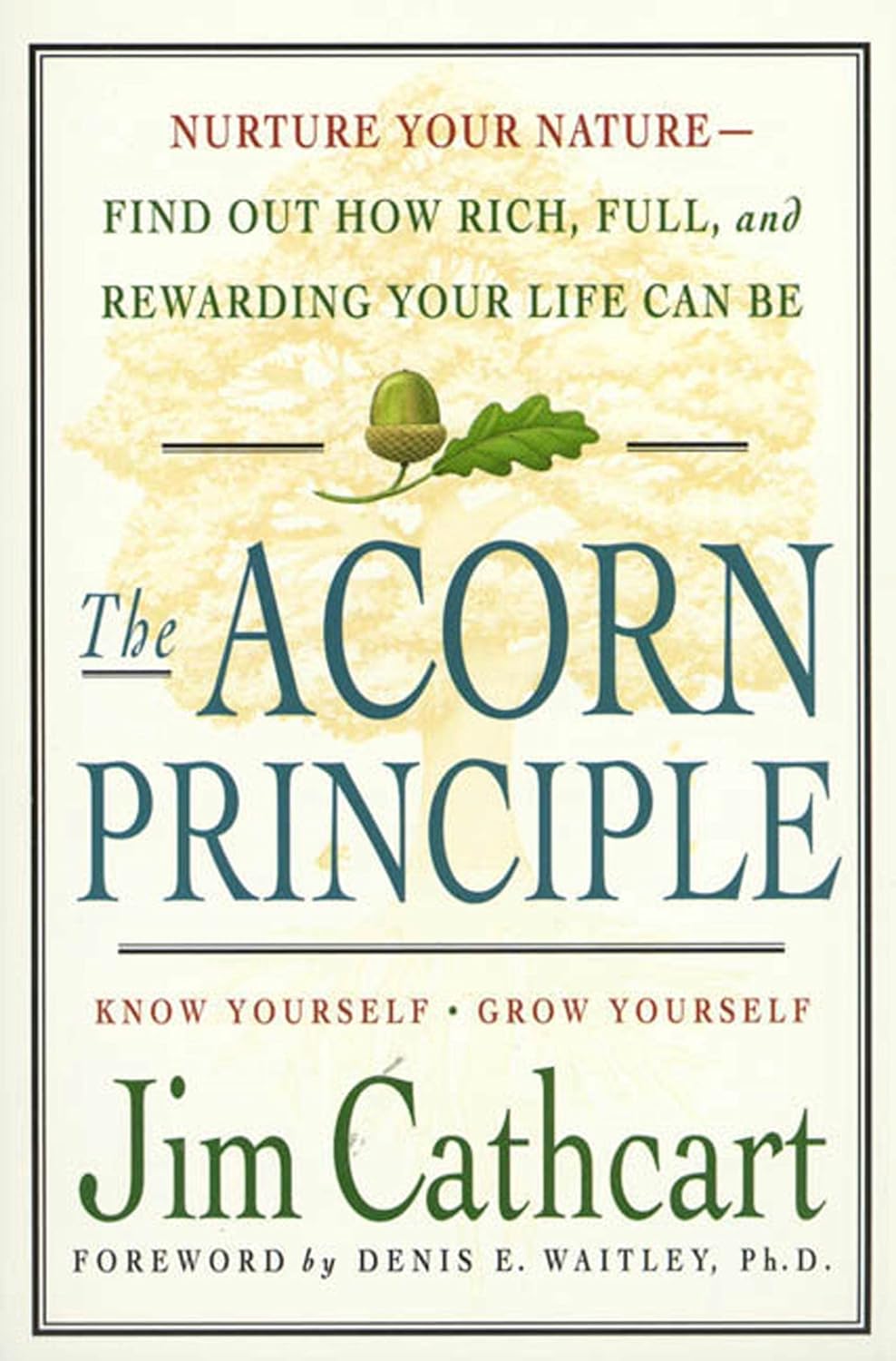 Jim Cathcart - The Acorn Principle. Know Yourself, Grow Yourself