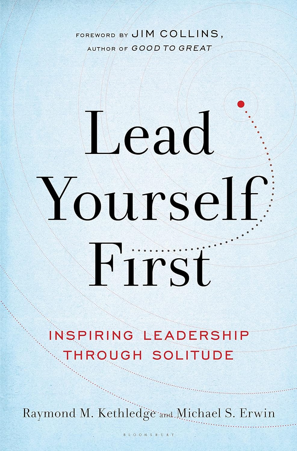 Jim Collins - Lead Yourself First. Inspiring Leadership Through Solitude