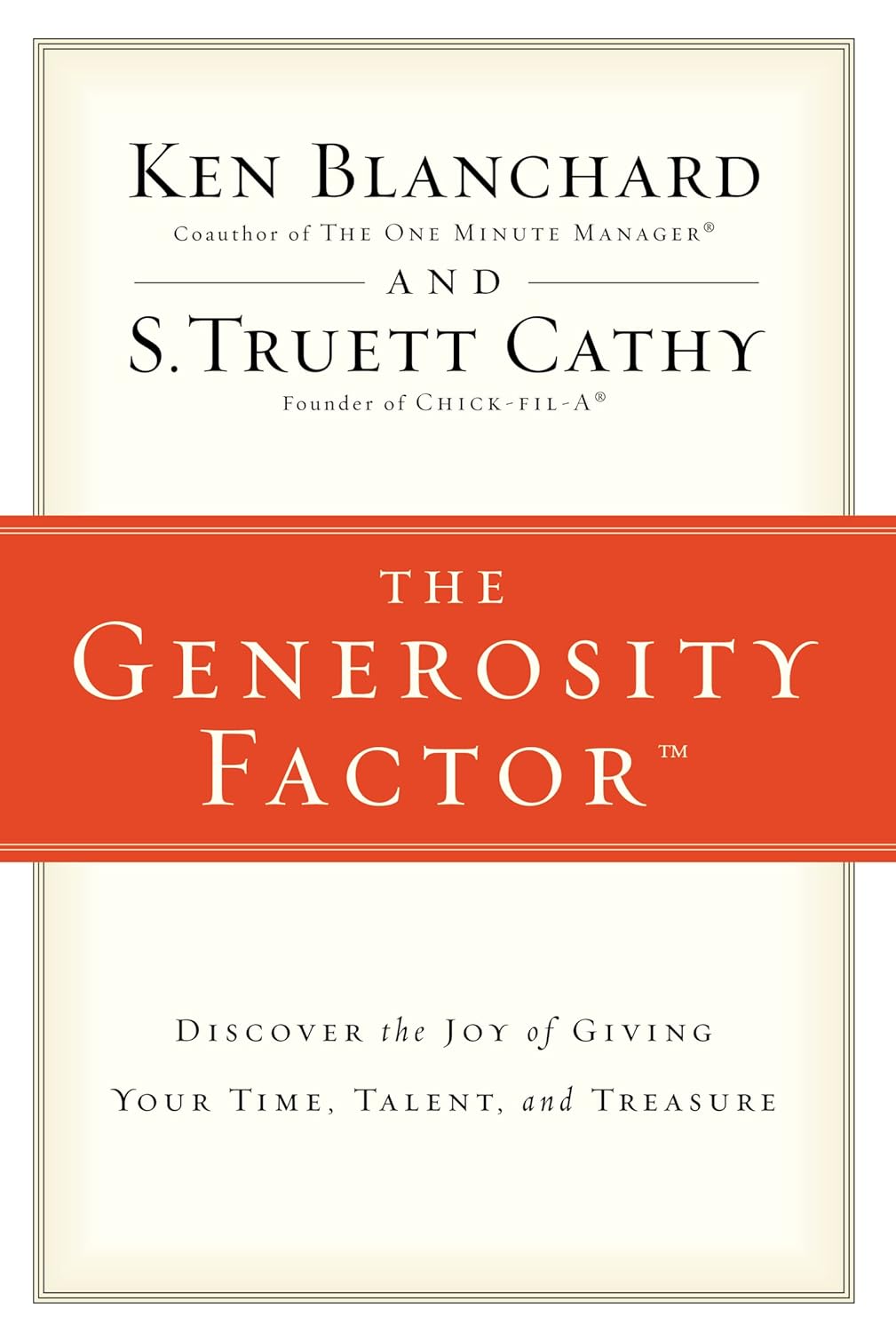 Ken Blanchard _ S. Truett Cathy - The Generosity Factor
