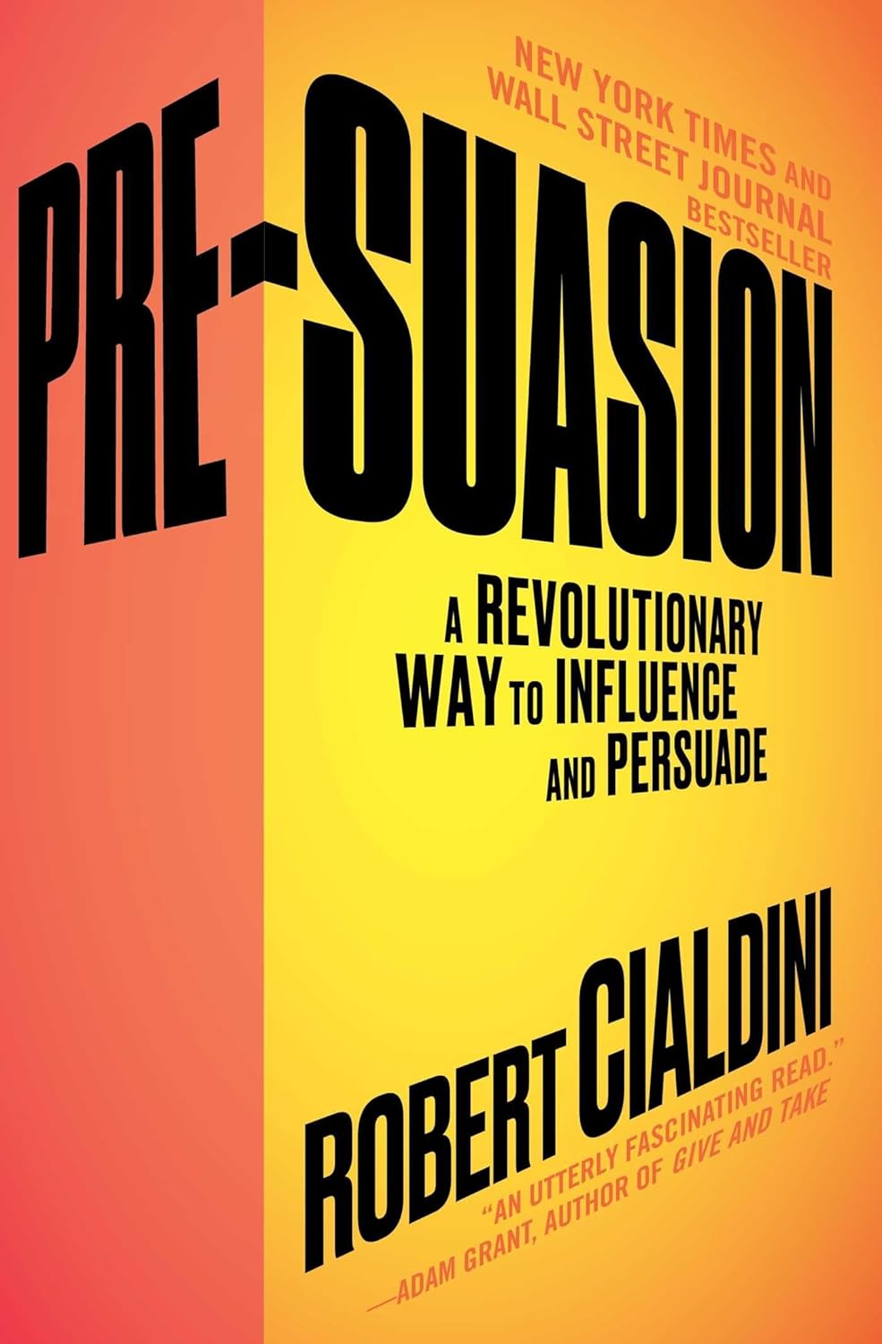 Robert Cialdini - Pre-Suasion. A Revolutionary Way to Influence and Persuade