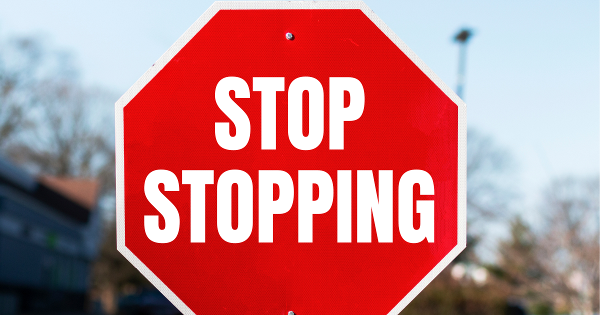 Stop Stopping